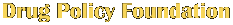 Drug Policy 
Foundation